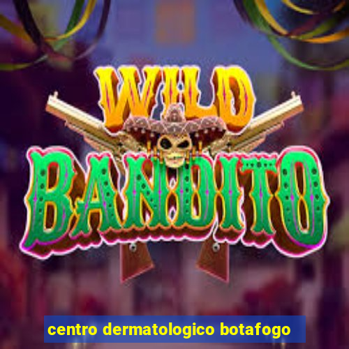 centro dermatologico botafogo